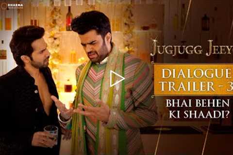 Dialogue Trailer 3 - Bhai Behen Ki Shaadi? | JugJugg Jeeyo | Anil, Neetu, Varun & Kiara | 24th..