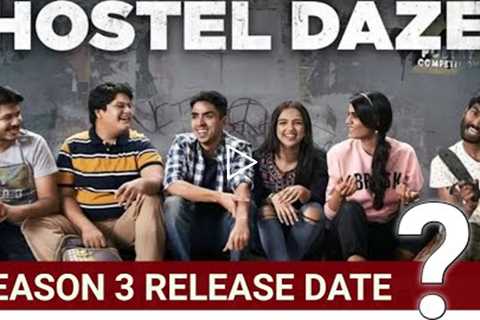Hostel Daze Season 3 Release Date Amazon Prime Video