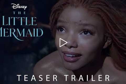 The Little Mermaid - Official Teaser Trailer
