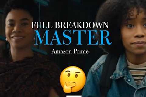 Full Breakdown of the movie “Master” Amazon Prime