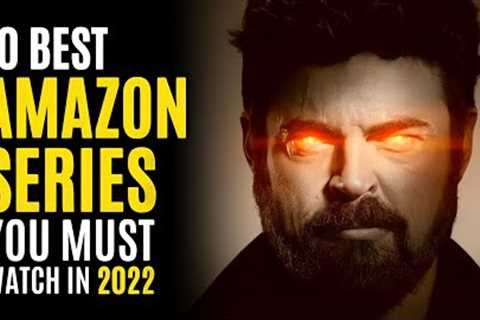 Top 10 Best Series on AMAZON PRIME to Watch Now! 2022