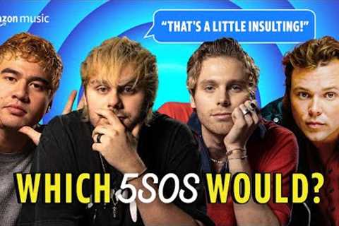 5S0S Plays Which 5SOS Would? | Amazon Music