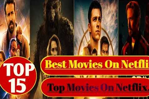 Top15 | Best Movies on Netflix | Top Movies on Netflix | Netflix Movies