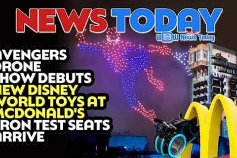 Avengers Drone Show Debuts, New Disney World Toys at McDonald''s, TRON Test Seats Arrive
