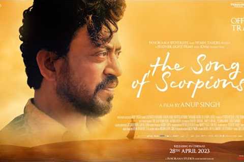 The Song Of Scorpions - Official Trailer | Irrfan Khan | Golshifteh Farahani | Anup Singh