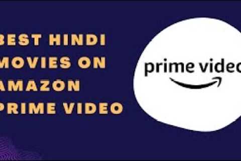 3 best Hindi movies in amazon  prime video  now-2023