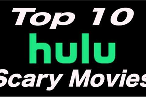 Top 10 Scary Movies On HULU | Horror Movies 2022