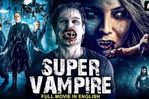SUPER VAMPIRE - Hollywood English Movie | Blockbuster Horror Action Vampire Full Movie In English HD