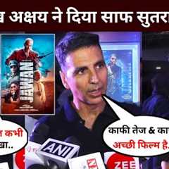 Akshay Kumar gave a clear reaction on Jawan | Celebrities Reaction On Jawan | Jawan Collection