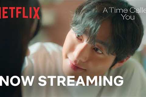 A Time Called You | Now Streaming | Netflix [ENG SUB]