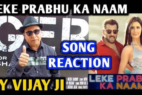 Leke Prabhu Ka Naam Song | Reaction By Vijay Ji | Tiger 3 Movie | Salman Khan | Katrina Kaif