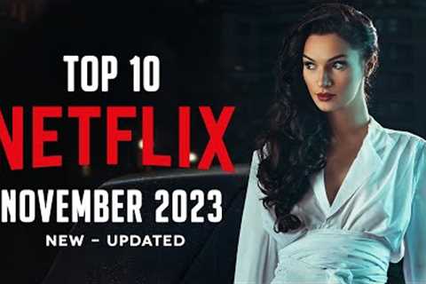 Top 10 Best NEW NETFLIX Movies to Watch Now! 🔥 November 2023 🔥 | New Movies on Netflix 2023