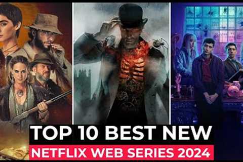 Top 10 New Netflix Original Series Released In 2024 | Best Web Series On Netflix 2024 | New Series