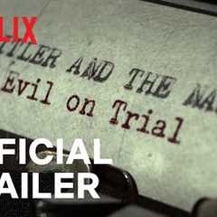 Hitler and the Nazis: Evil on Trial | Official Trailer | Netflix
