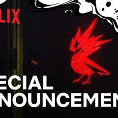 Netflix x CDPR x Cyberpunk | Special Announcement | Netflix